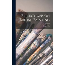 (英文圖書) Reflections on British Painting 精裝版, Hassell Street Press, 英文