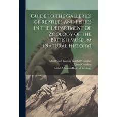 (英文圖書) Guide to the Galleries of Reptiles and Fishes in the Department of Zoology of the British Mus... 平裝版, Legare Street Press, 英文