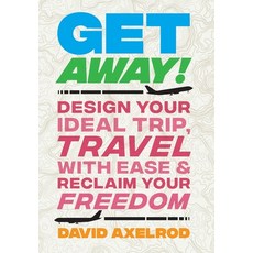 (英文圖書) Get Away!: Design Your Ideal Trip Travel with Ease and Reclaim Your Freedom 精裝版, Lioncrest Publishing, 英文