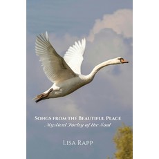 (英文圖書) Songs from the Beautiful Place: Mystical Poetry of the Soul 平裝版, Independently Published, 英文