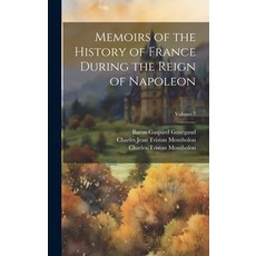 (英文圖書) Memoirs of the History of France During the Reign of Napoleon; Volume 7 精裝版, Legare Street Press, 英文