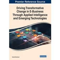 (英文圖書) Driving Transformative Change in E-Business Through Applied Intelligence and Emerging Technol... 平裝版, IGI Global, 英文