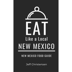(英文圖書) Eat Like a Local-New Mexico: New Mexico Food Guide 平裝版, Independently Published, 英文