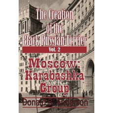 (英文圖書) The Creation of the Black Russian Terrier: Moscow Karabashka Group 平裝版, Crowe Creations, 英文