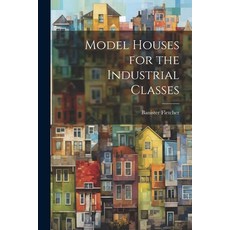 (英文圖書) Model Houses for the Industrial Classes 平裝版, Legare Street Press, 英文