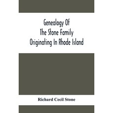 Genealogy Of The Stone Family Originating In Rhode Island 平裝版, Alpha Edition, 英文