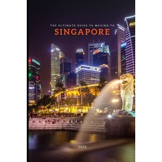 (英文圖書) The Ultimate Guide To Moving To Singapore 平裝版, Independently Published, 英文
