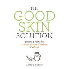 (英文圖書) The Good Skin Solution: Natural Healing for Eczema Psoriasis Rosacea and Acne 平裝版, Hay House, 英文