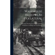 (英文圖書) Warehouse Receipts As Collateral 精裝版, Legare Street Press, 英文