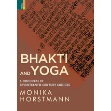 (英文圖書) Bhakti and Yoga: A Discourse in Seventeenth-Century Codices 精裝版, Primus Books, 英文