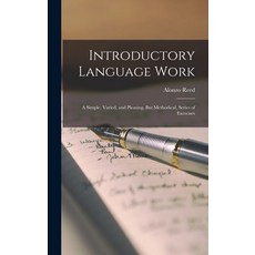 (英文圖書) Introductory Language Work: A Simple Varied and Pleasing But Methodical Series of Exercises 精裝版, Legare Street Press, 英文