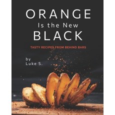 (英文圖書) Orange Is the New Black: Tasty Recipes from Behind Bars 平裝版, Independently Published, 英文