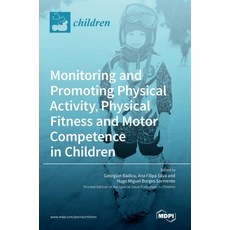 (英文圖書) Monitoring and Promoting Physical Activity Physical Fitness and Motor Competence in Children 精裝版, Mdpi AG, 英文
