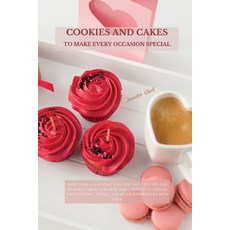(英文圖書) Cookies and Cakes: More than 50 exciting easy and tasty recipes for cookies cakes cupcakes ... 平裝版, Jennifer Clark, 英文