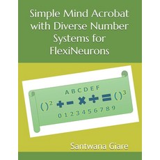 (英文圖書) Simple Mind Acrobat with Diverse Number Systems for FlexiNeurons 平裝版, Independently Published, 英文
