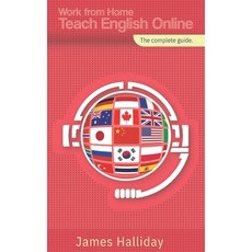 (英文圖書) Work From Home Teach English Online: The complete guide 平裝版, Independently Published, 英文
