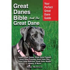 (英文圖書) Great Danes Bible And The Great Dane: Your Perfect Great Dane Guide Covers Great Danes Great... 平裝版, Dym Worldwide Publishers, 英文