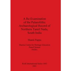 (英文圖書) A Re-Examination of the Palaeolithic Archaeological Record of Northern Tamil Nadu South India 平裝版, British Archaeological Repo..., 英文