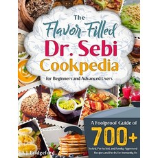 The Flavor-Filled Dr. Sebi Cookpedia [Gift Edition]: A Foolproof Guide of 700+ Tested Perfected an... 平裝版, Independently Published, 英文