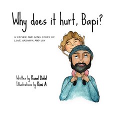 (英文圖書)Why does it hurt Bapi?: A father and son's story of love growth and joy 精裝版, Lkz Press, 英文