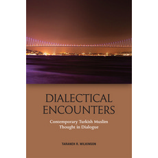 Dialectical Encounters: Contemporary Turkish Muslim Thought in Dialogue 平裝版, Edinburgh University Press, 英文
