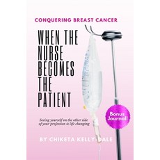(英文圖書) When the Nurse Becomes the Patient: Conquering Breast Cancer 平裝版, Independently Published, English