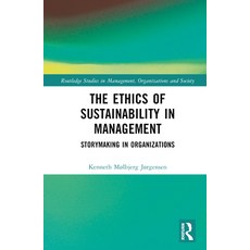 (英文圖書) The Ethics of Sustainability in Management: Storymaking in Organizations 精裝版, Routledge, 英文