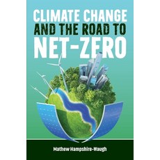 (英文圖書) CLIMATE CHANGE and the road to NET-ZERO: Science - Technology - Economics - Pol... 平裝版, Crowstone Publishing, 英文