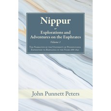 (英文圖書) Nippur Or Explorations and Adventures on the Euphrates Volume 1: The Narrati... 平裝版, Wipf & Stock Publishers, 英文