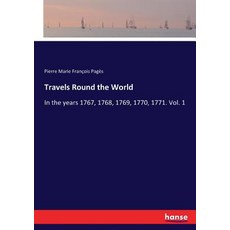 Travels Round the World: In the years 1767 1768 1769 1770 1771. Vol. 1 平裝版, Hansebooks, 英文