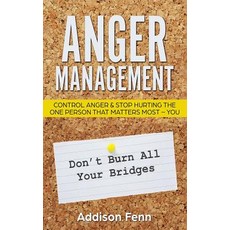 (英文圖書) Anger Management: Control Anger & Stop Hurting the One Person that Matters Most - You 平裝版, Independently Published, 英文