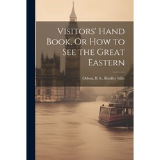 (英文圖書) Visitors' Hand Book Or How to See the Great Eastern 平裝版, Legare Street Press, 英文