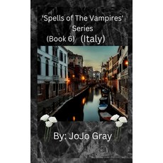 (英文圖書) 'Spells of The Vampires' Series (Book 6) (Italy) 平裝版, Jo Ann Gray, 英文