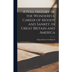 (英文圖書) A Full History of the Wonderful Career of Moody and Sankey in Great Britain and America 精裝版, Legare Street Press, 英文