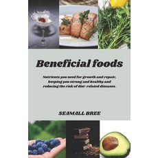 (英文圖書) Beneficial foods: Nutrients you need for growth and repair keeping you strong... 平裝版, Independently Published, 英文