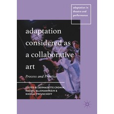 (英文圖書) Adaptation Considered as a Collaborative Art: Process and Practice 平裝版, Palgrave MacMillan, 英文