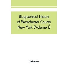 (英文圖書) Biographical history of Westchester County New York (Volume I) 平裝版, Alpha Edition, 英文