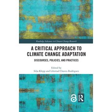 A Critical Approach to Climate Change Adaptation: Discourses Policies and Practices 平裝版, Routledge, 英文
