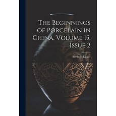 (英文圖書) The Beginnings of Porcelain in China Volume 15 issue 2 平裝版, Legare Street Press, 英文