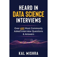 (英文圖書) Heard In Data Science Interviews: Over 650 Most Commonly Asked Interview Questions & Answers 平裝版, Createspace Independent Pub..., 英文