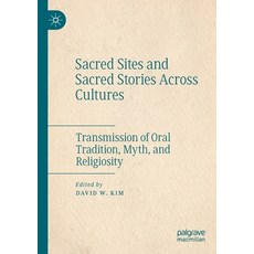 (英文圖書) Sacred Sites and Sacred Stories Across Cultures: Transmission of Oral Tradition Myth and Re... 平裝版, Palgrave MacMillan, 英文