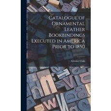 (英文圖書) Catalogue of Ornamental Leather Bookbindings Executed in America Prior to 1850 精裝版, Legare Street Press, 英文