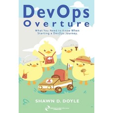DevOps Overture: What You Need to Know When Starting a DevOps Journey 平裝版, Releaseteam Press, 英文