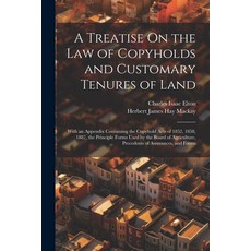 (英文圖書) A Treatise On the Law of Copyholds and Customary Tenures of Land: With an Appendix Containing... 平裝版, Legare Street Press, 英文