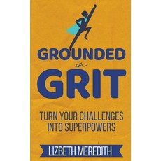 (英文圖書) Grounded in Grit: Turn Your Challenges Into Superpowers 平裝版, Persisters Press, 英文