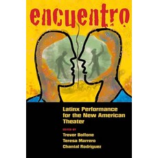 Encuentro: Latinx Performance for the New American Theater 平裝版, Northwestern University Press, 英文