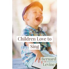 Children Love to Sing 平裝版, Bernard Levine, 英文