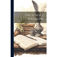 (英文圖書) The Sunday Magazine 精裝版, Legare Street Press, 英文