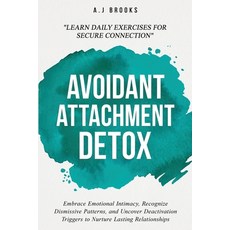 (英文圖書) Avoidant Attachment Detox: Embrace Emotional Intimacy Recognize Dismissive Pat... 平裝版, Kb Publishing, 英文