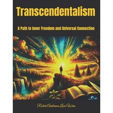 (英文圖書) Transcendentalism: A Path to Inner Freedom and Universal Connection 平裝版, Independently Published, 英文